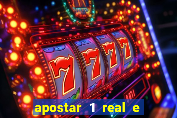 apostar 1 real e ganhar dinheiro